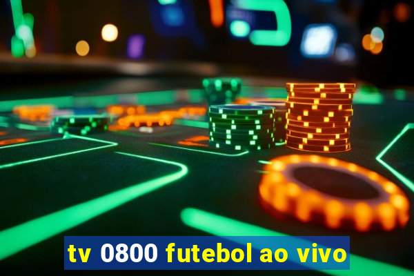 tv 0800 futebol ao vivo